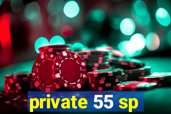 private 55 sp